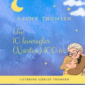 1 Liv, 10 Leveregler Og (nsten) 100 r - Cathrine Gjerluf Thomsen - Bog