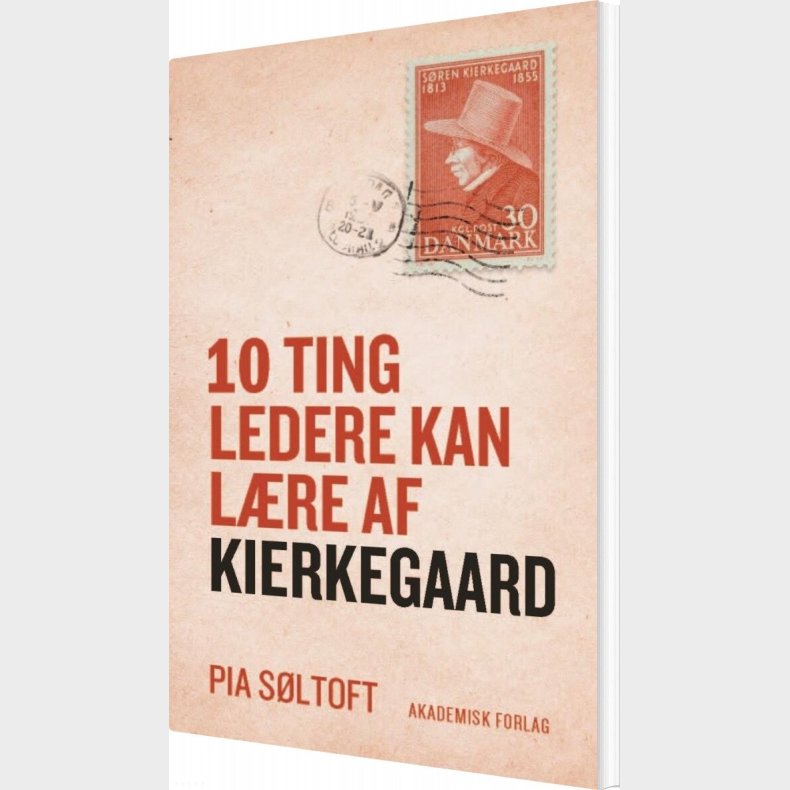 10 Ting Ledere Kan Lre Af Kierkegaard - Pia Sltoft - Bog