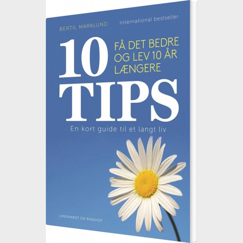 10 Tips - F Det Bedre Og Lev 10 r Lngere - Bertil Marklund - Bog