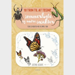 10 Trin Til At Tegne Sommerfugle Og Andre Insekter - Justine Lecouffe - Bog