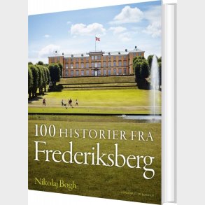 100 Historier Fra Frederiksberg - Nikolaj Bgh - Bog