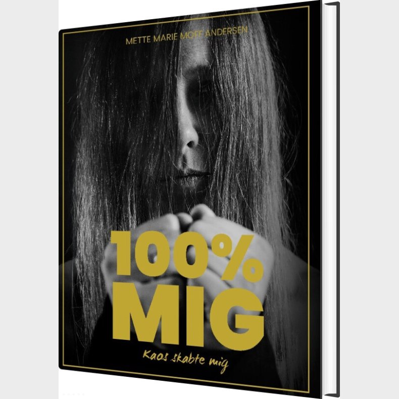 100% Mig - Mette Marie Moff Andersen - Bog