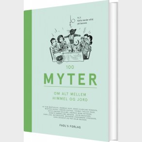 100 Myter Om Alt Mellem Himmel Og Jord - Bog