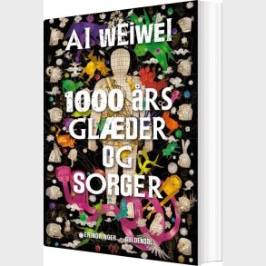 1000 rs Glder Og Sorger - Ai Weiwei - Bog