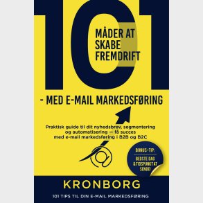 101 Mder At Skabe Fremdrift - Med E-mail Markedsfring - D. Kronborg - Bog