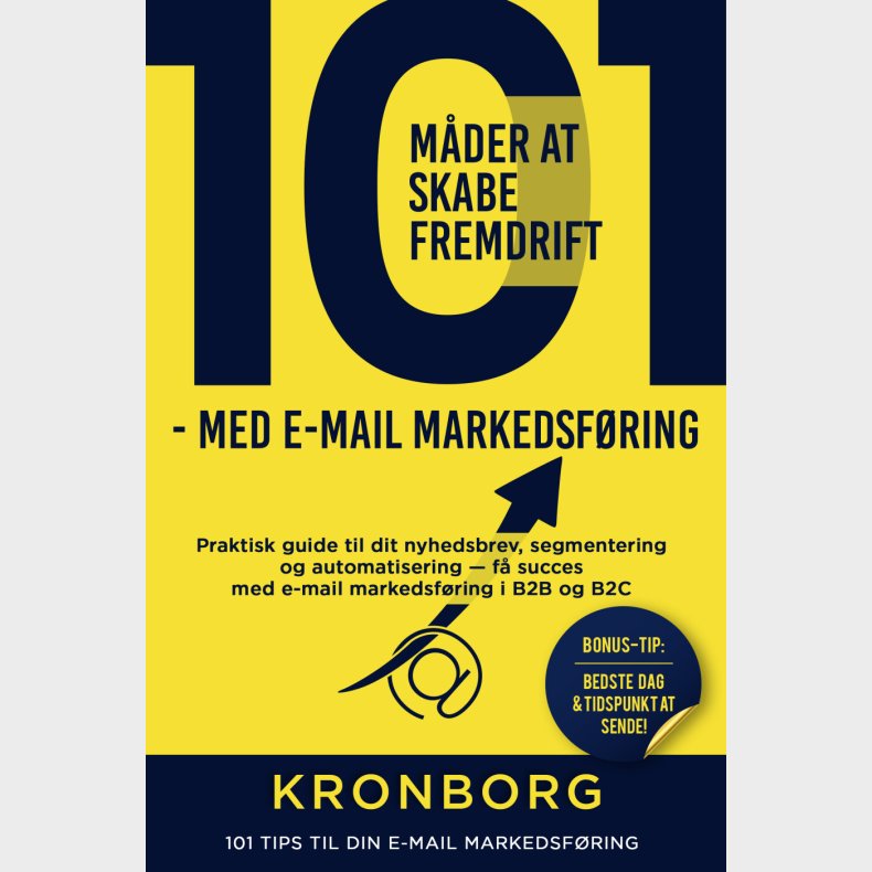101 Mder At Skabe Fremdrift - Med E-mail Markedsfring - D. Kronborg - Bog