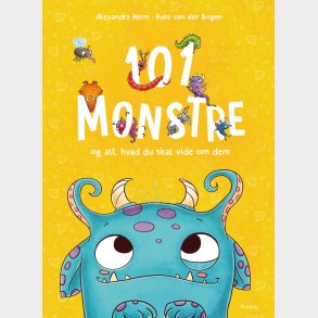 101 Monstre Og Alt, Hvad Du Skal Vide Om Dem - Ruby Van Der Bogen - Bog