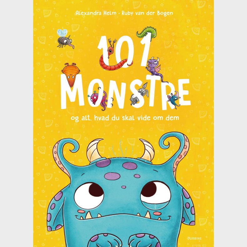 101 Monstre Og Alt, Hvad Du Skal Vide Om Dem - Ruby Van Der Bogen - Bog