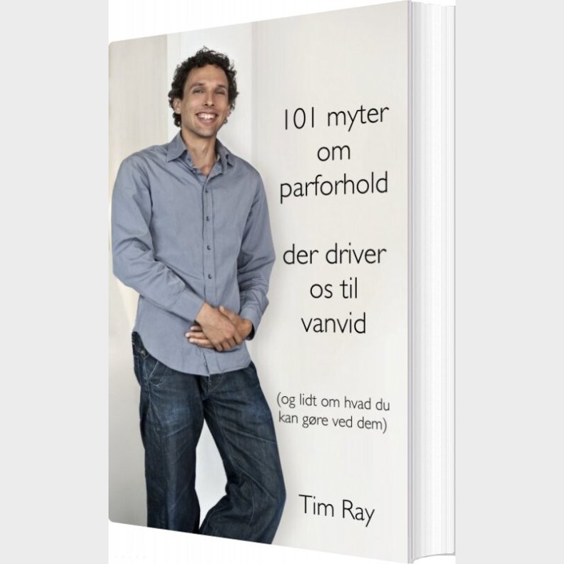 101 Myter Om Parforhold Der Driver Os Til Vanvid - Tim Ray - Bog