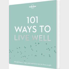 101 Ways To Live Well - Lonely Planet  - English book