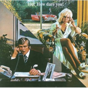 10cc - How Dare You - Remastered - CD
