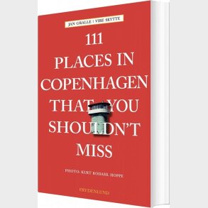 111 Places In Copenhagen That You Shouldn't Miss - Jan Gralle - Bog