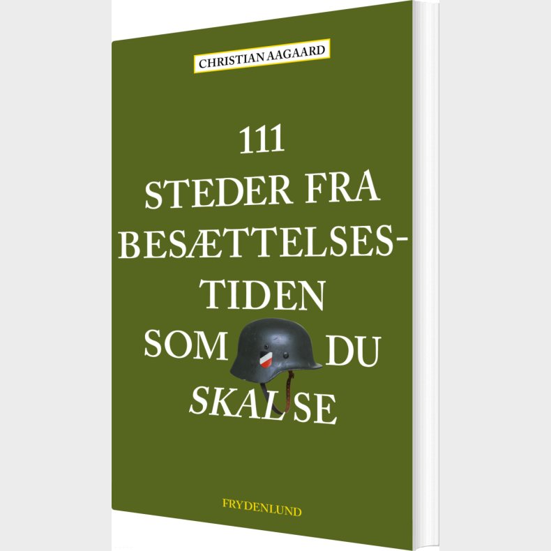 111 Steder Fra Besttelsestiden Som Du Skal Se - Christian Aagaard - Bog