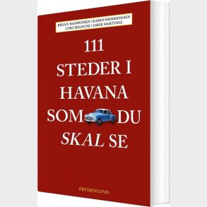 111 Steder I Havana Som Du Skal Se - Brian Rasmussen - Bog
