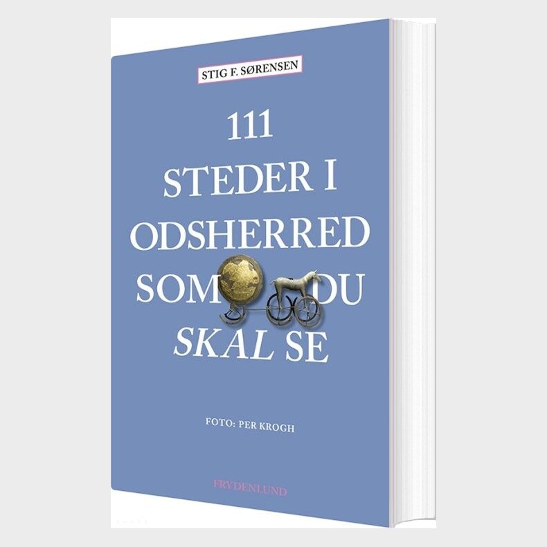 111 Steder I Odsherred Som Du Skal Se - Stig F. Srensen - Bog