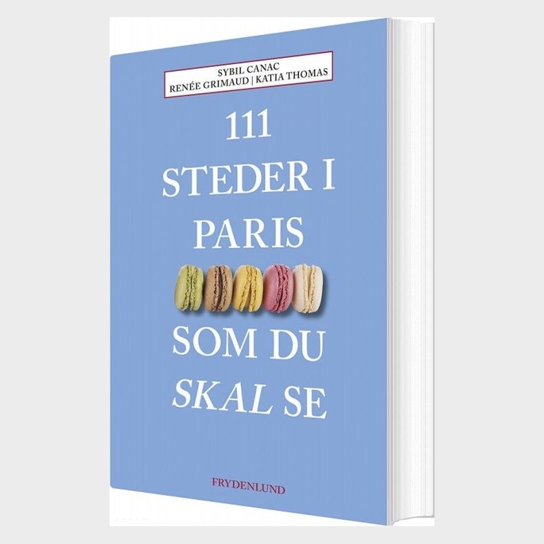 111 Steder I Paris Som Du Skal Se - Sybil Canac - Bog