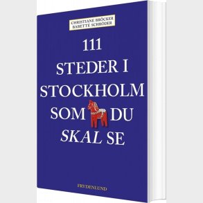 111 Steder I Stockholm Som Du Skal Se - Christiane Brcker - Bog
