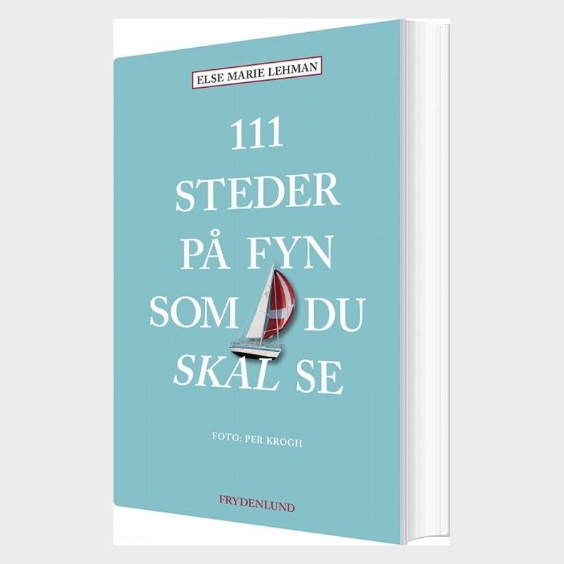 111 Steder P Fyn Som Du Skal Se - Else Marie Lehman - Bog