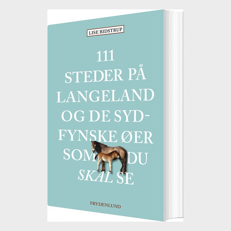 111 Steder P Langeland Og De Sydfynske er Som Du Skal Se - Lise Bidstrup - Bog