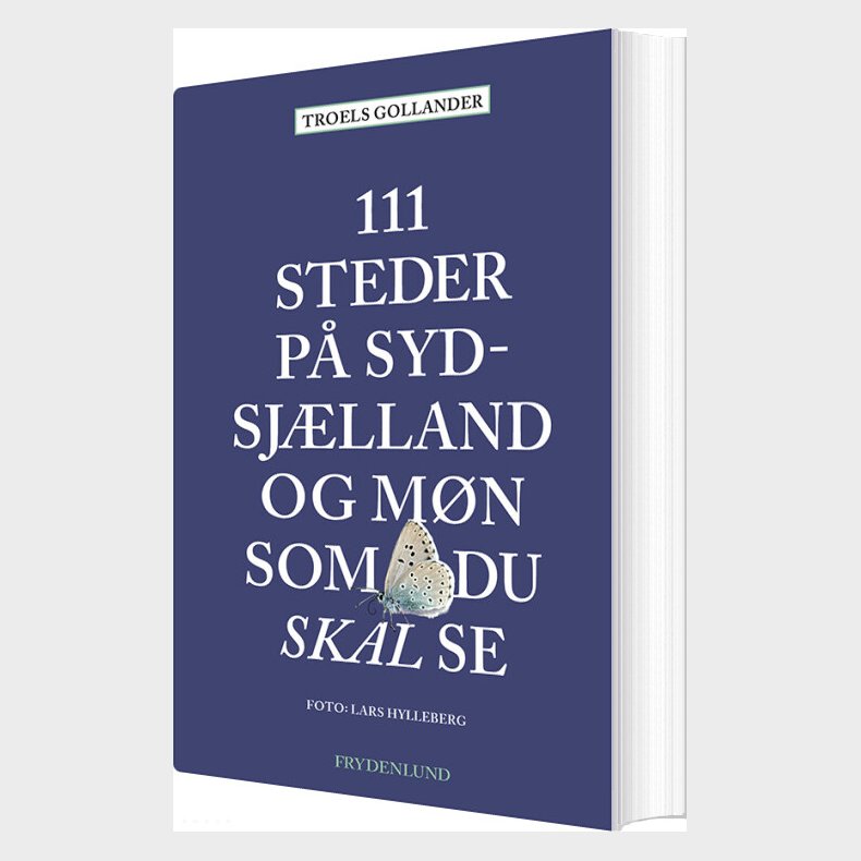 111 Steder P Sydsjlland Og Mn Som Du Skal Se - Troels Gollander - Bog