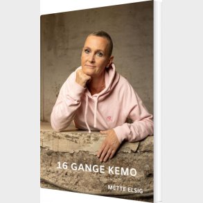 16 Gange Kemo - Mette Elsig - Bog
