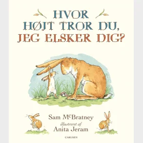 Hvor h�jt tror du, jeg elsker dig?