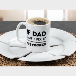 Krus med Tryk - If Dad Can't Fix It