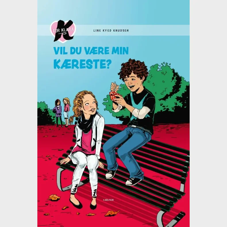 K for Klara (2) - Vil du v�re min k�reste?