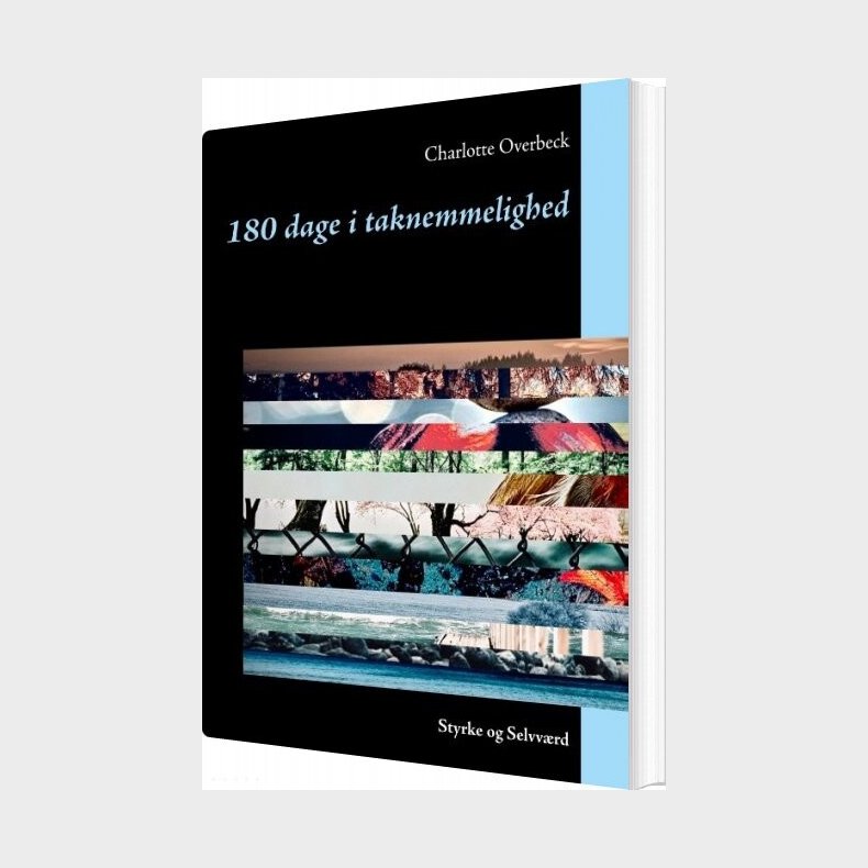 180 Dage I Taknemmelighed - Styrke Og Selvvrd - Charlotte Overbeck - Bog
