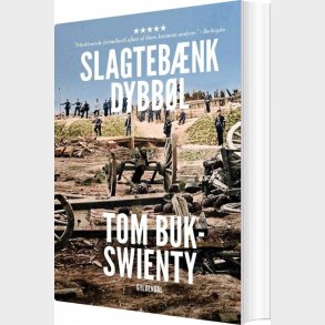 1864. Slagtebnk Dybbl - Tom Buk-swienty - Bog