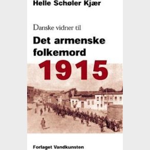 1915: Danske Vidner Til Det Armenske Folkemord - Helle Sch�ler Kj�r - Bog