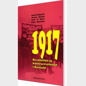 1917 - Revolution Og Kontrarevolution I Rusland - Srensen - Bog