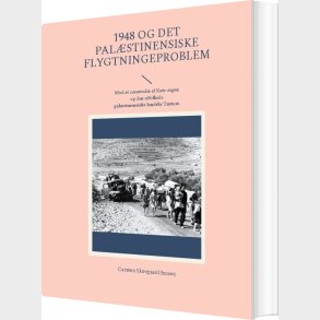 1948 Og Det Palstinensiske Flygtningeproblem - Carsten Skovgaard Jensen - Bog