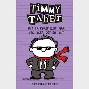 Timmy Taber 7: Det er f�rst slut, n�r jeg siger, det er slut