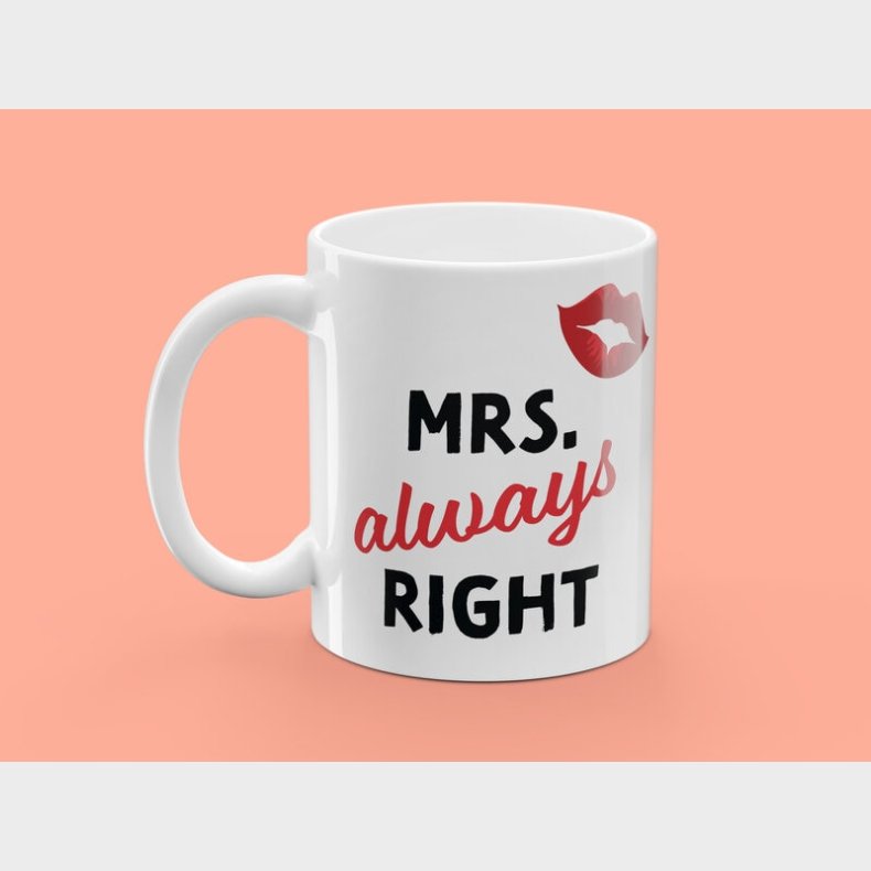 Krus med Tryk - Mrs. Always Right