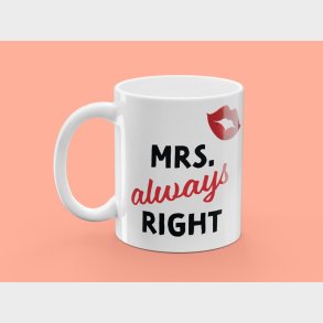 Krus med Tryk - Mrs. Always Right