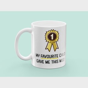 Krus med Tryk - My Favourite Child Gave Me This Mug