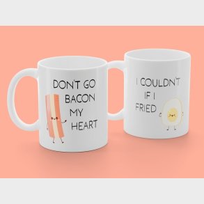 2-pak Krus med tryk - Don't Go Bacon My Heart. I Couldn't If I Fried