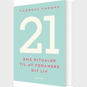 21 Sm Ritualer Til At Forandre Dit Liv - Theresa Cheung - Bog