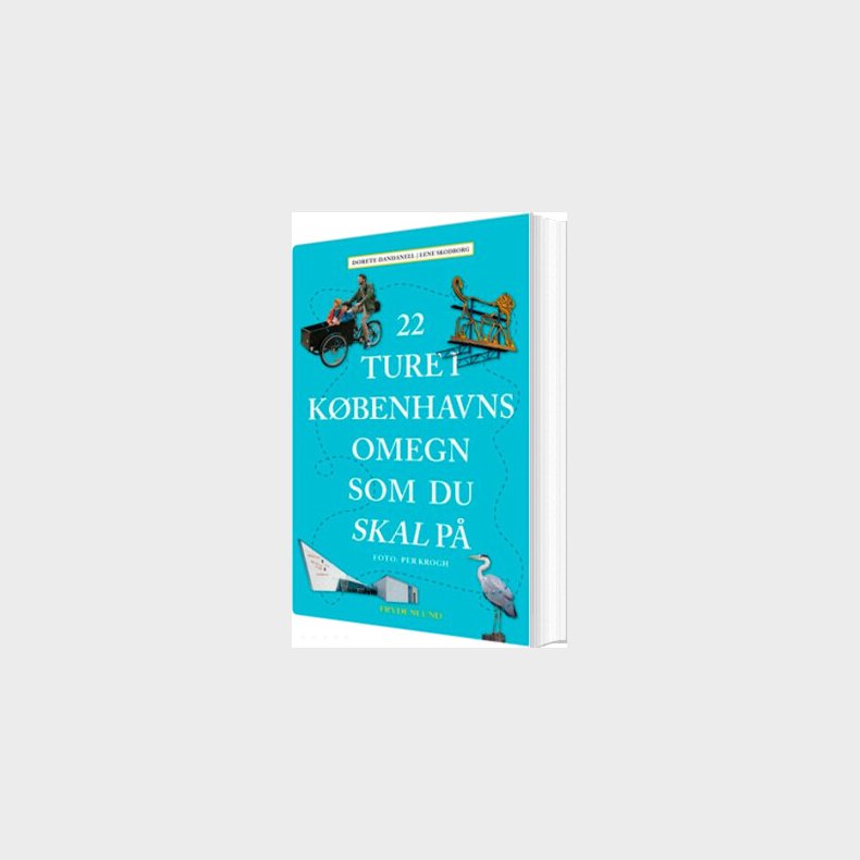 22 Ture I Kbenhavns Omegn Som Du Skal P - Lene Skodborg - Bog