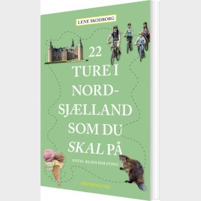22 Ture I Nordsjlland Som Du Skal P - Lene Skodborg - Bog
