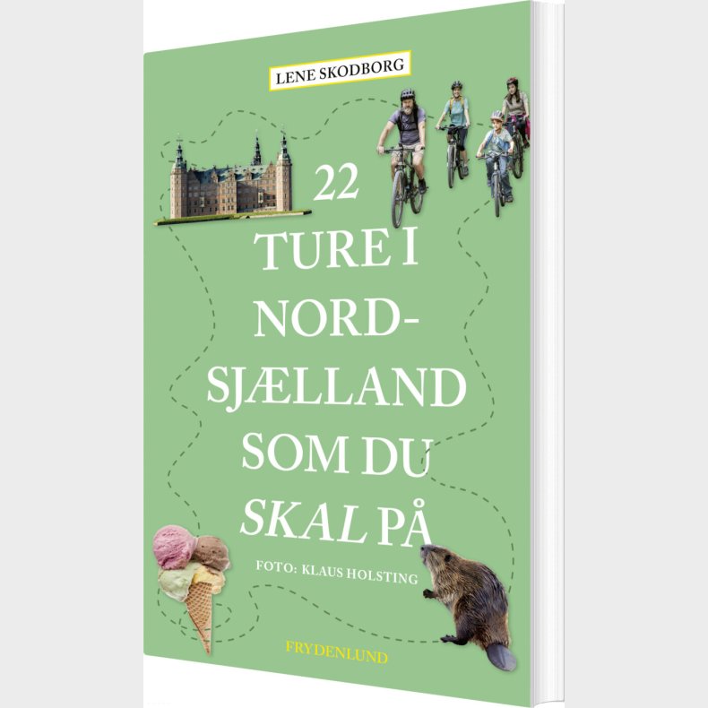 22 Ture I Nordsjlland Som Du Skal P - Lene Skodborg - Bog