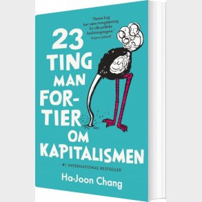 23 Ting Man Fortier Om Kapitalismen - Ha-joon Chang - Bog