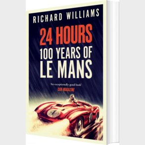 24 Hours: 100 Years Of Le Mans - Richard Williams - English Book
