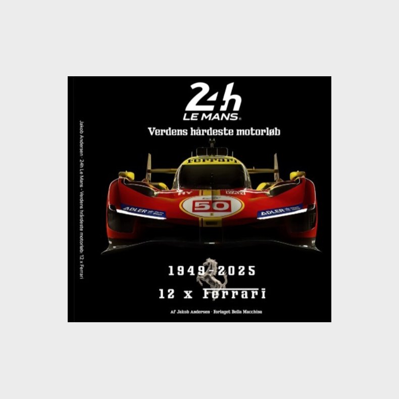 24 Timer Le Mans - Verdens Hrdeste Motorlb - 12 X Ferrari - Jakob Andersen - Bog