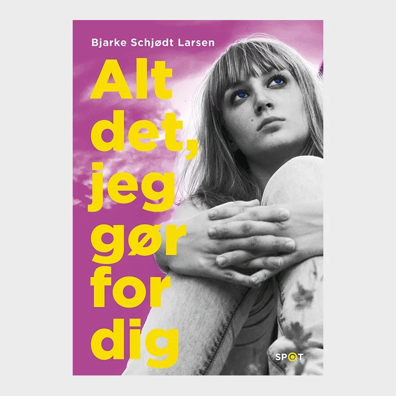 Alt det, jeg g�r for dig (SPOT-serien)