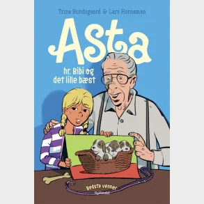 Bedste venner 7 - Asta, hr. Bibi og det lille bst