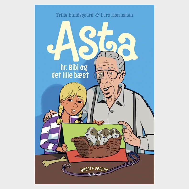 Bedste venner 7 - Asta, hr. Bibi og det lille bst