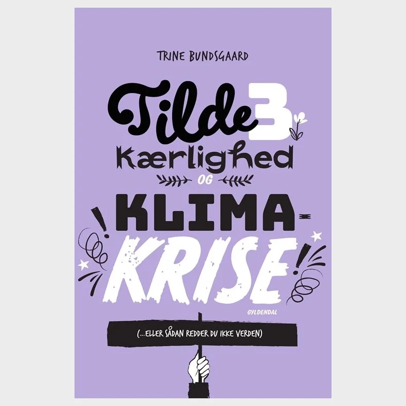 Tilde 3 - K�rlighed og klimakrise (... eller s�dan redder du ikke verden)