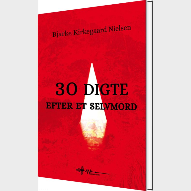 30 Digte Efter Et Selvmord - Bjarke Kirkegaard Nielsen - Bog